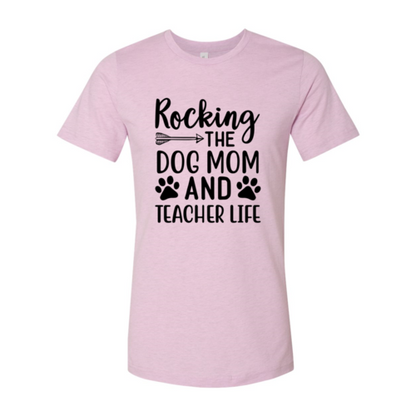 Rocking The Dog Mom And Teacher Life T-Shirt - Tampa Home & Garden Store