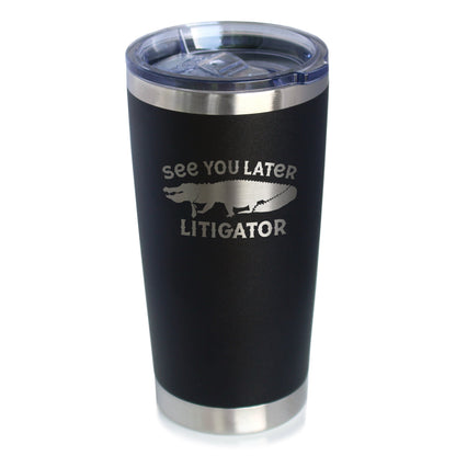 See You Later Litigator - Insulated Coffee Tumbler Cup with Sliding Lid - Stainless Steel Mug - Funny Lawyer Gifts for Law School Graduates - Tampa soil911.com