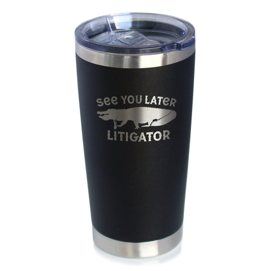 See You Later Litigator - Insulated Coffee Tumbler Cup with Sliding Lid - Stainless Steel Mug - Funny Lawyer Gifts for Law School Graduates - Tampa soil911.com