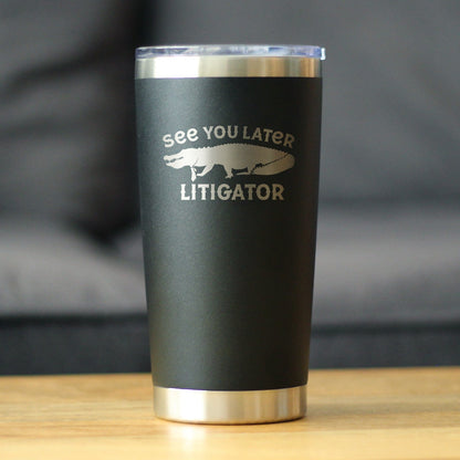 See You Later Litigator - Insulated Coffee Tumbler Cup with Sliding Lid - Stainless Steel Mug - Funny Lawyer Gifts for Law School Graduates - Tampa soil911.com
