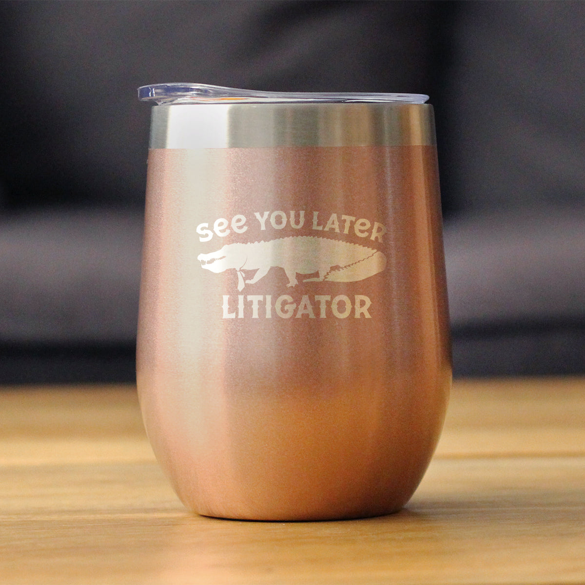 See You Later Litigator - Wine Tumbler Glass with Sliding Lid - Stainless Steel Mug - Funny Lawyer Gifts for Law School Graduates - Tampa Home & Garden Store