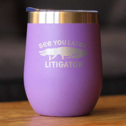 See You Later Litigator - Wine Tumbler Glass with Sliding Lid - Stainless Steel Mug - Funny Lawyer Gifts for Law School Graduates - Tampa Home & Garden Store