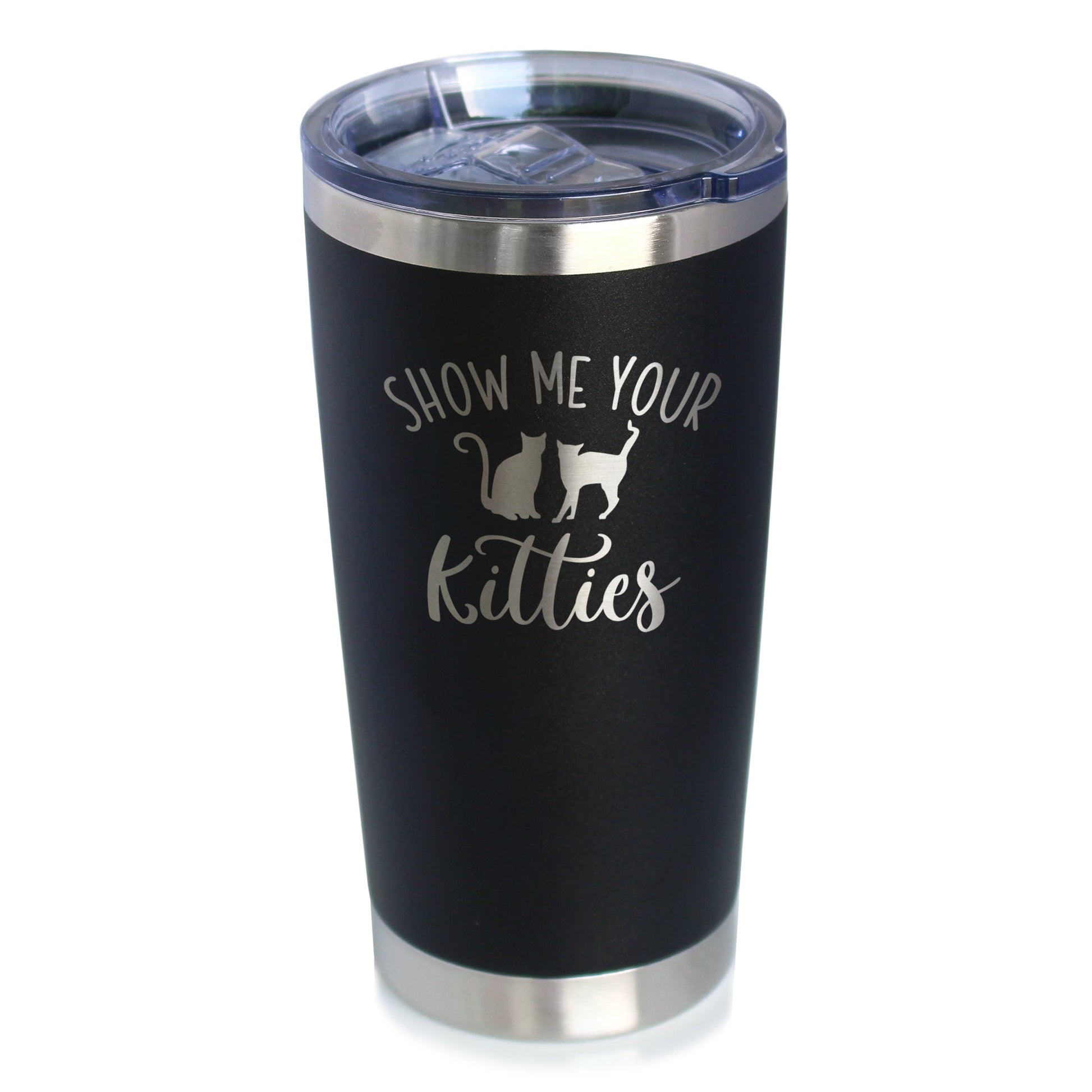 Show Me Your Kitties - 20 oz Coffee Tumbler - Tampa Home & Garden Store