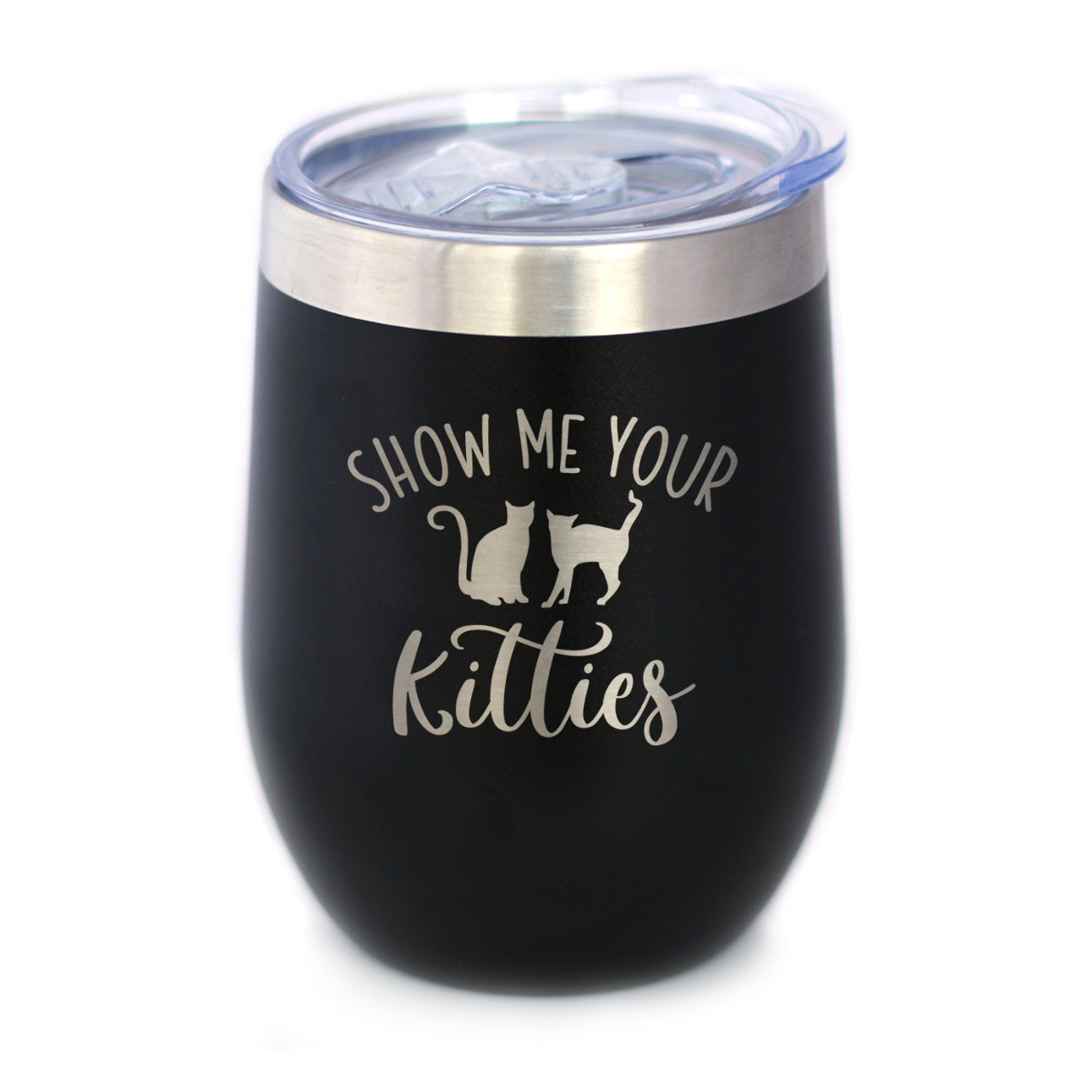 Show Me Your Kitties - Wine Tumbler - Tampa Home & Garden Store