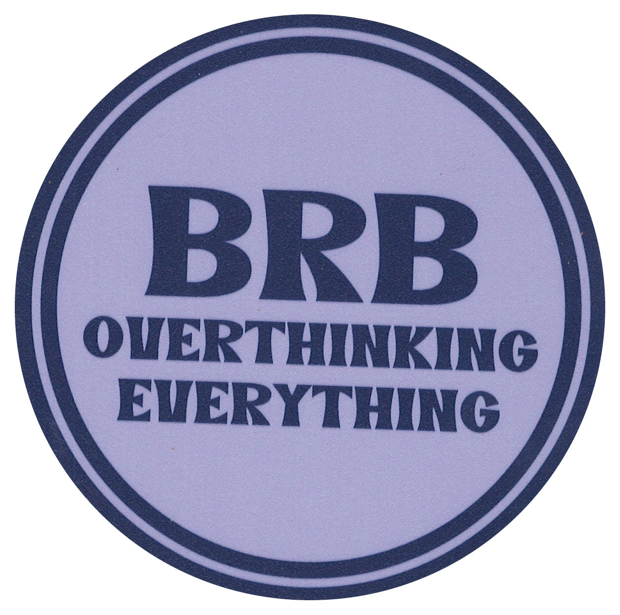 Sip Sip Hooray Coaster -  BRB - Overthinking Everything - Tampa Home & Garden Store