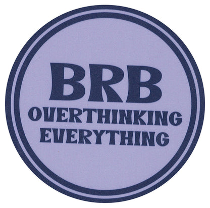 Sip Sip Hooray Coaster -  BRB - Overthinking Everything - Tampa Home & Garden Store