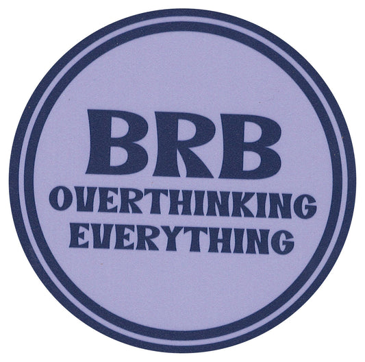 Sip Sip Hooray Coaster -  BRB - Overthinking Everything - Tampa Home & Garden Store