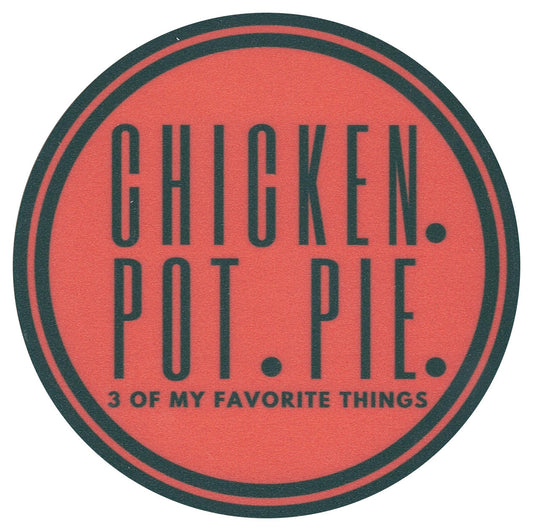 Sip Sip Hooray Coaster -  Chicken, Pot, Pie - 3 of My Favorite Things - Tampa Home & Garden Store