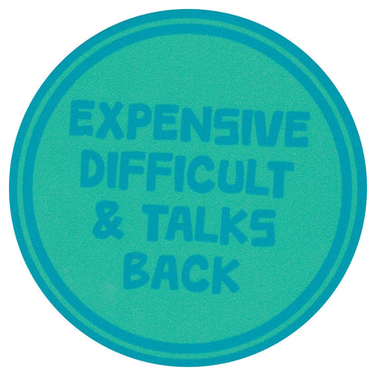 Sip Sip Hooray Coaster -  Expensive Difficult and Talks Back - Tampa Home & Garden Store