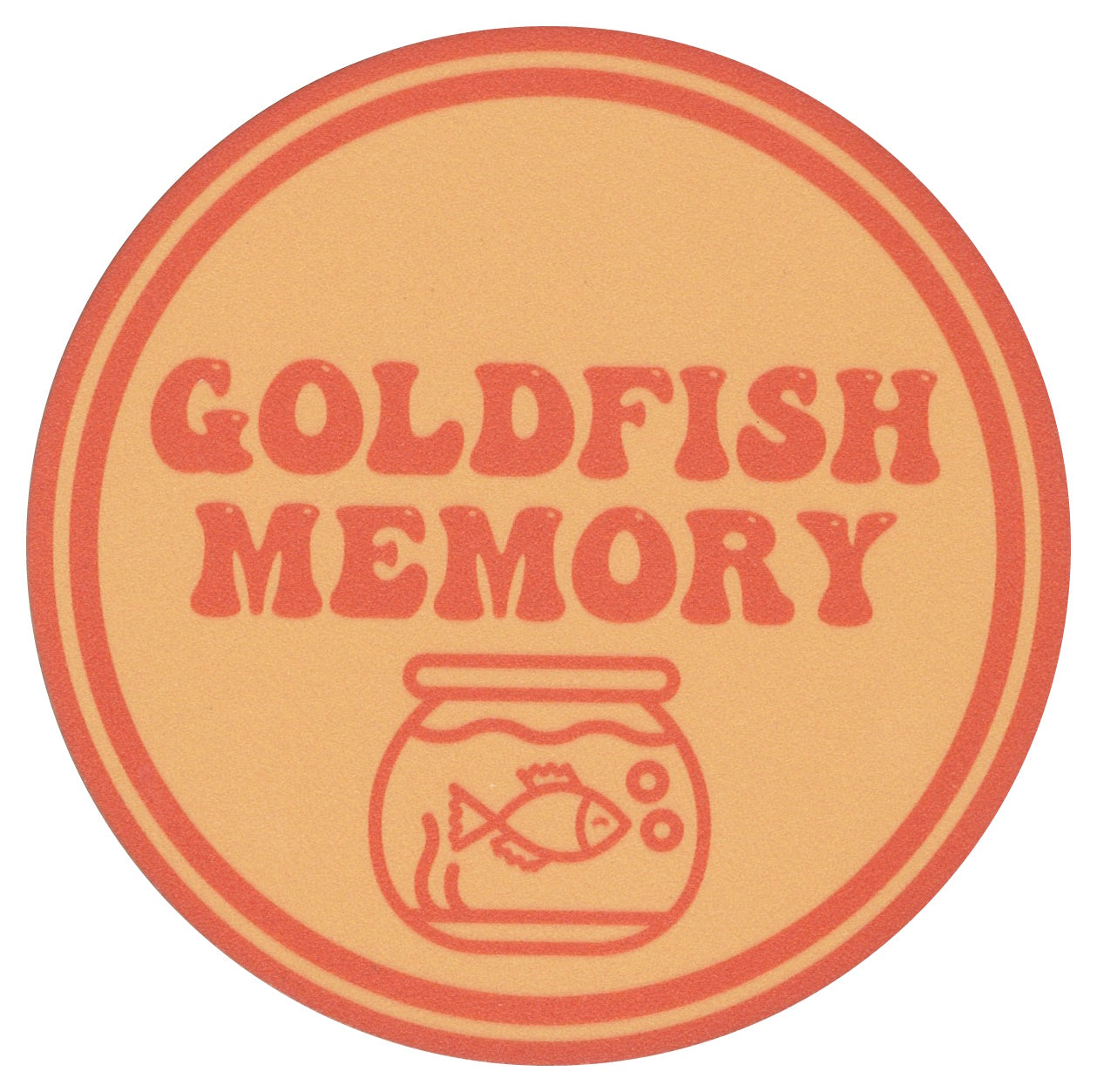 Sip Sip Hooray Coaster -  Goldfish Memory - Tampa Home & Garden Store