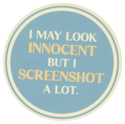 Sip Sip Hooray Coaster -  I May Look Innocent But I Screenshot A Lot - Tampa Home & Garden Store