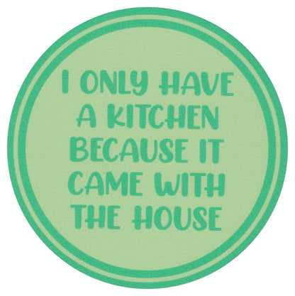 Sip Sip Hooray Coaster -  I Only Have a Kitchen Because it Came with a House - Tampa Home & Garden Store