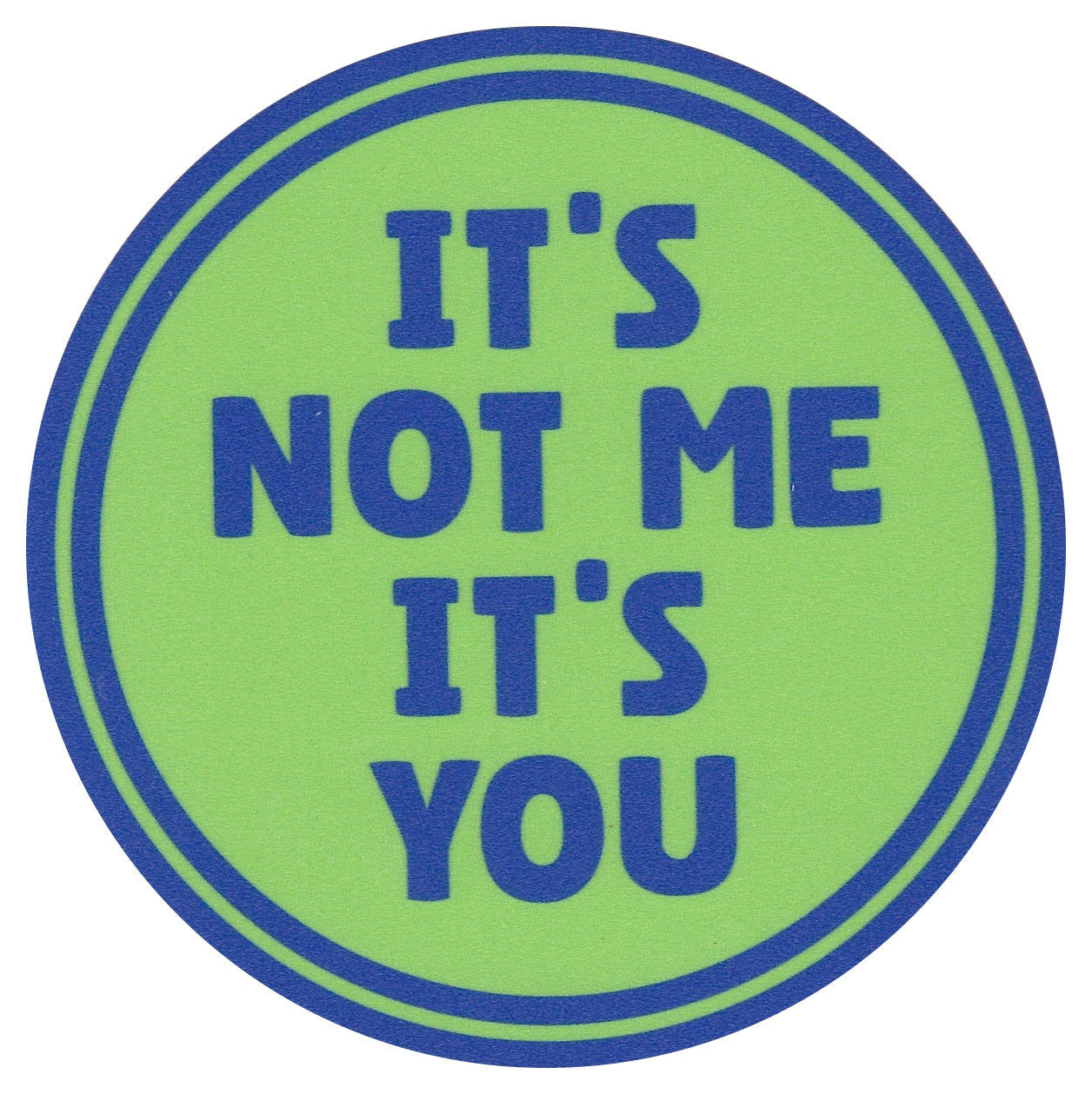 Sip Sip Hooray Coaster -  It's Not Me - It's You - Tampa Home & Garden Store
