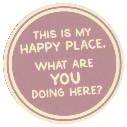 Sip Sip Hooray Coaster -  This is MY Happy Place - What are YOU Doing Here - Tampa Home & Garden Store
