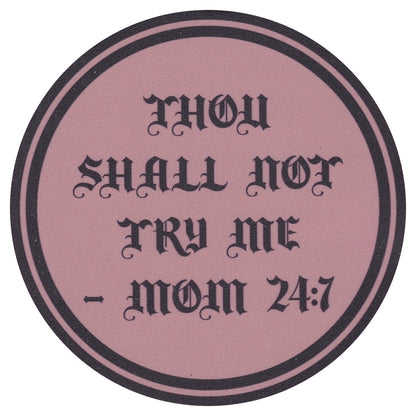 Sip Sip Hooray Coaster -  Thou Shall Not Try Me - Mom 24:7 - Tampa Home & Garden Store