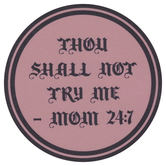 Sip Sip Hooray Coaster -  Thou Shall Not Try Me - Mom 24:7 - Tampa Home & Garden Store