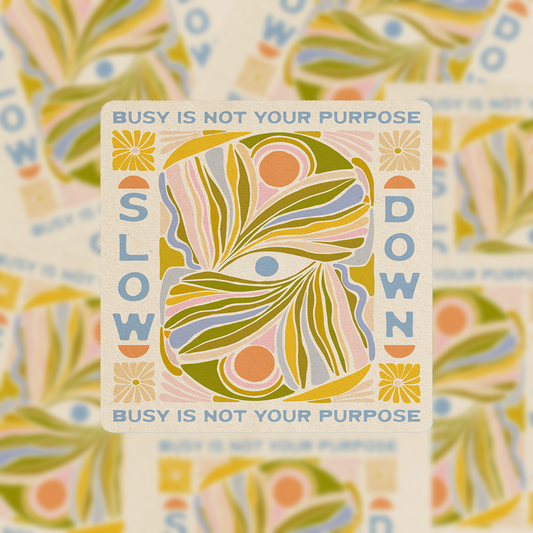 Slow Down - Vinyl Sticker *Exclusive Colorway* - Tampa Home & Garden Store