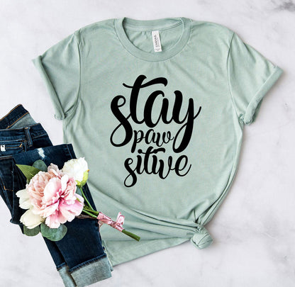 Stay Paw Sitive T-Shirt - Tampa Home & Garden Store