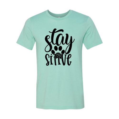 Stay Paw Sitive T-Shirt - Tampa Home & Garden Store