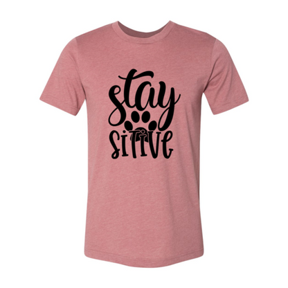 Stay Paw Sitive T-Shirt - Tampa Home & Garden Store