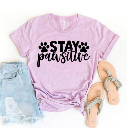 Stay Pawsitive T-Shirt - Tampa Home & Garden Store