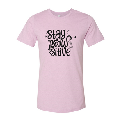 Stay Pawsitive T-Shirt - Tampa Home & Garden Store
