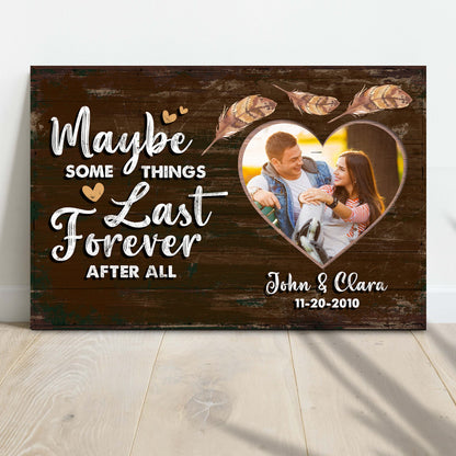 Canvas sign Maybe Some Things Last Forever After All with heart frame on wood Tailored Canvases on Tampa Home & Garden Store