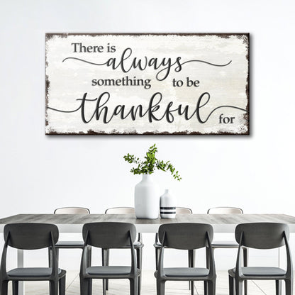 There Is Always Something To Be Thankful For Sign canvas by Tailored Canvases with rustic frame on Tampa Home & Garden Store