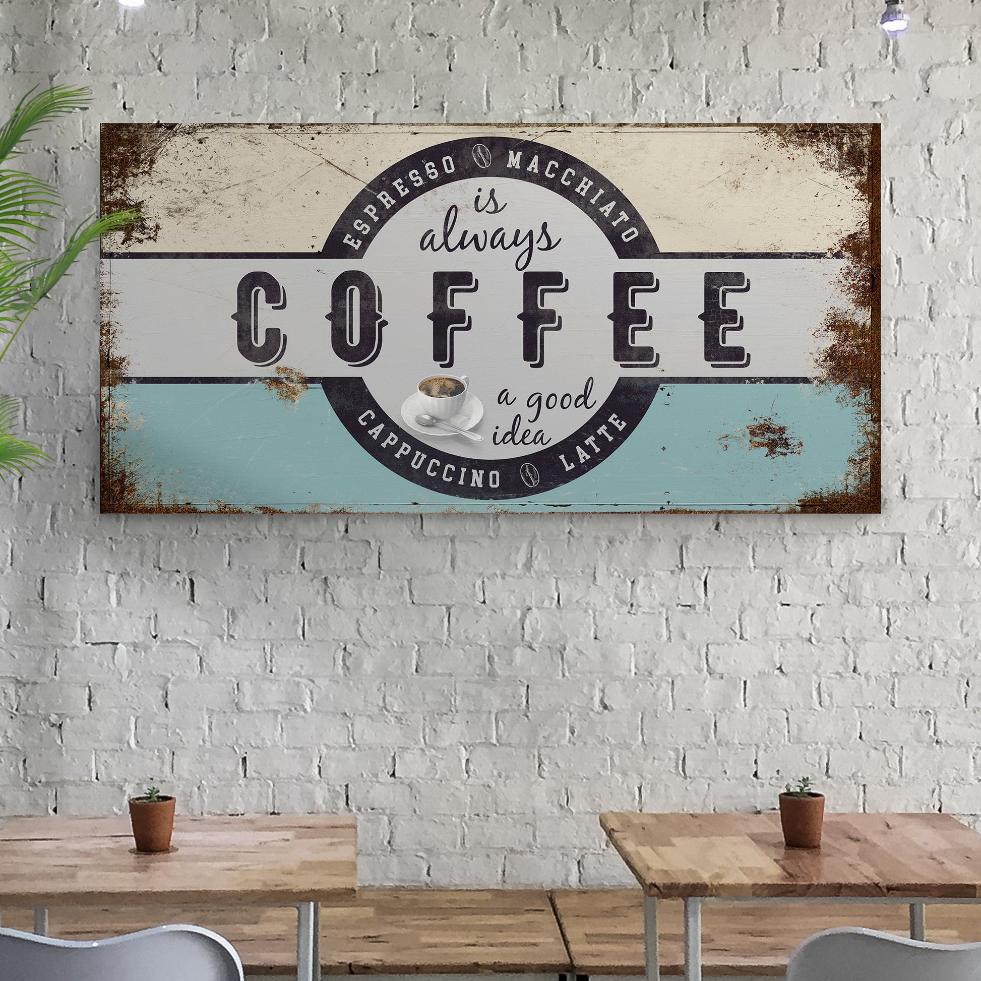 Canvas sign Coffee Is Always A Good Idea with distressed beige motif by Tailored Canvases on Tampa Home & Garden Store