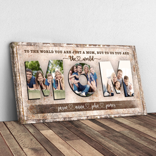 Mom To Us You Are The World Sign canvas with rustic photo collage Tailored Canvases on Tampa Home & Garden Store