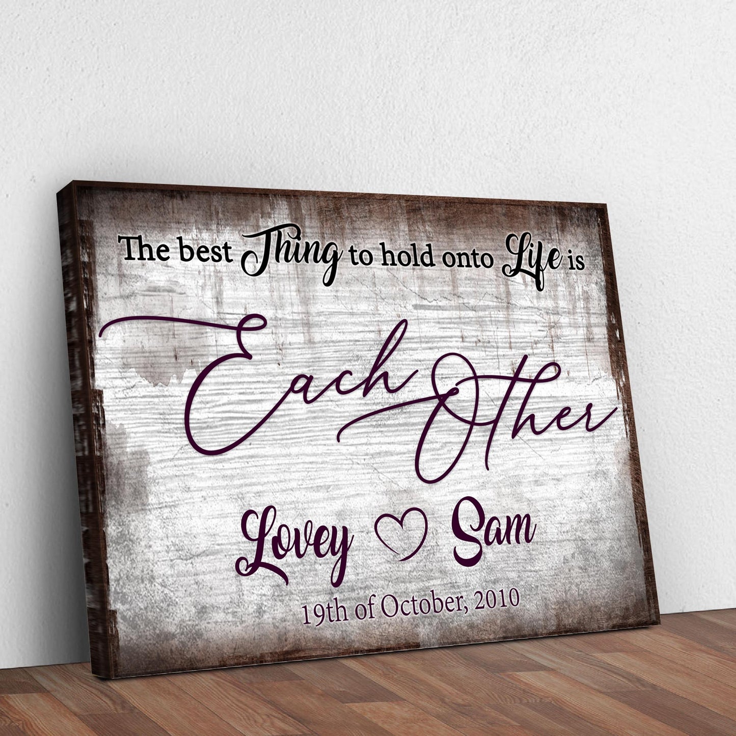 Tailored Canvases canvas sign with wood frame; The Best Thing to Hold Onto Life Is Each Other on Tampa Home & Garden Store