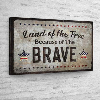 Tailored Canvases canvas sign Land Of The Free Because Of The Brave with stars & patriotic motif on Tampa Home & Garden Store