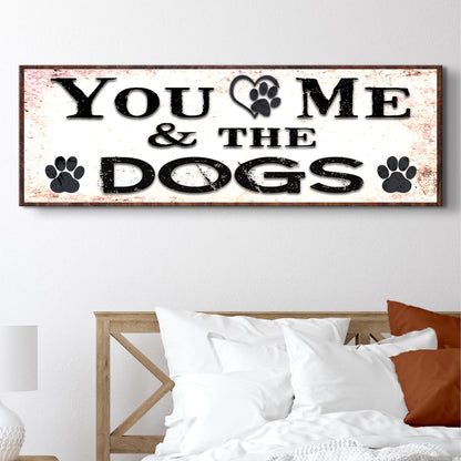 You And Me And The Dogs Canvas Sign by Tailored Canvases with paw prints on Tampa Home & Garden Store