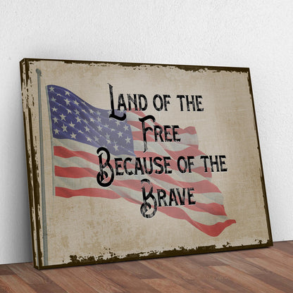 Land Of The Free Because Of The Brave Sign II canvas by Tailored Canvases with flag on beige on Tampa Home & Garden Store