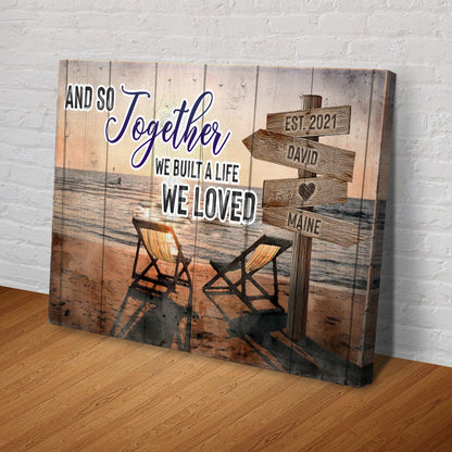 Canvas sign And So Together We Built A Life We Loved with beach chairs and weathered wood on Tampa Home & Garden Store