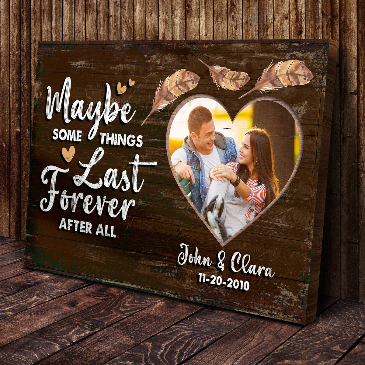 Maybe Some Things Last Forever After All Sign canvas by Tailored Canvases; rustic wood on Tampa Home & Garden Store