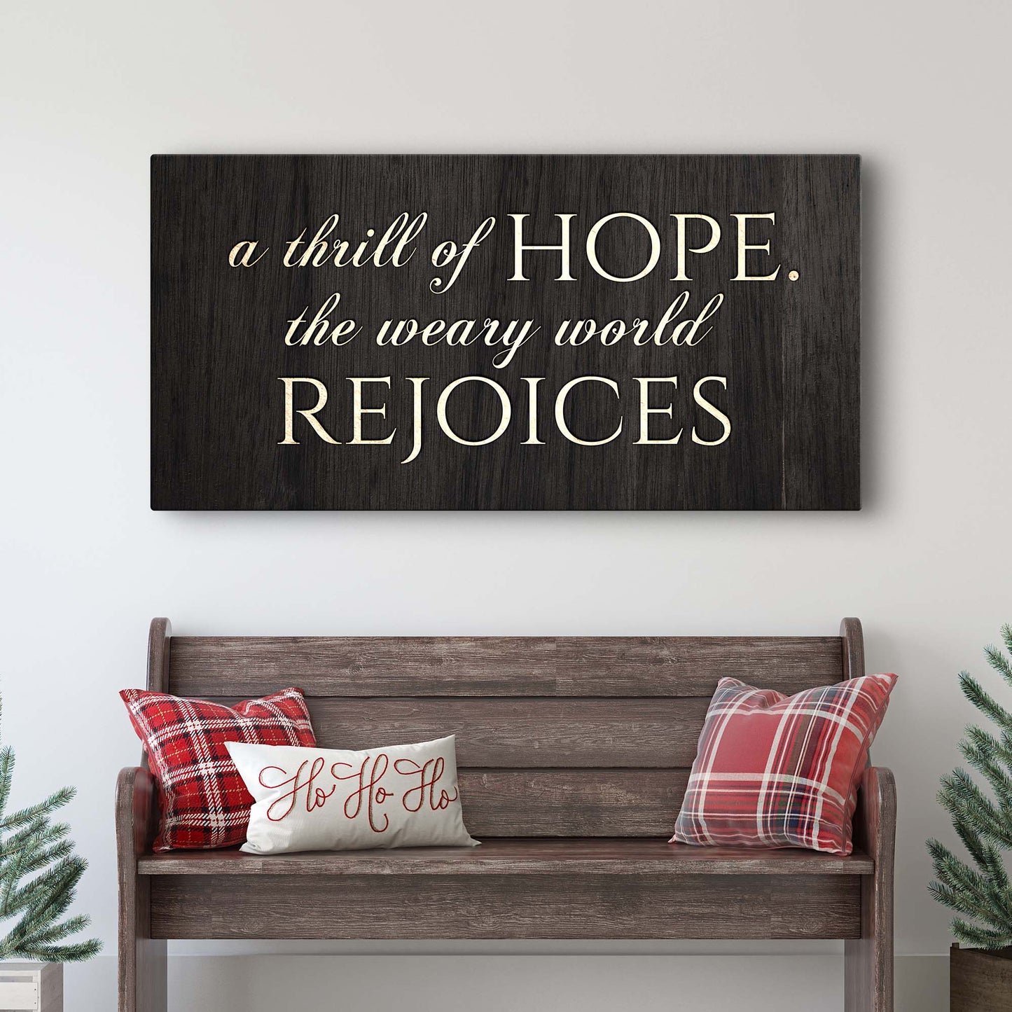 Tailored Canvases canvas sign with beige script on wood reads a thrill of HOPE world REJOICES on Tampa Home & Garden Store