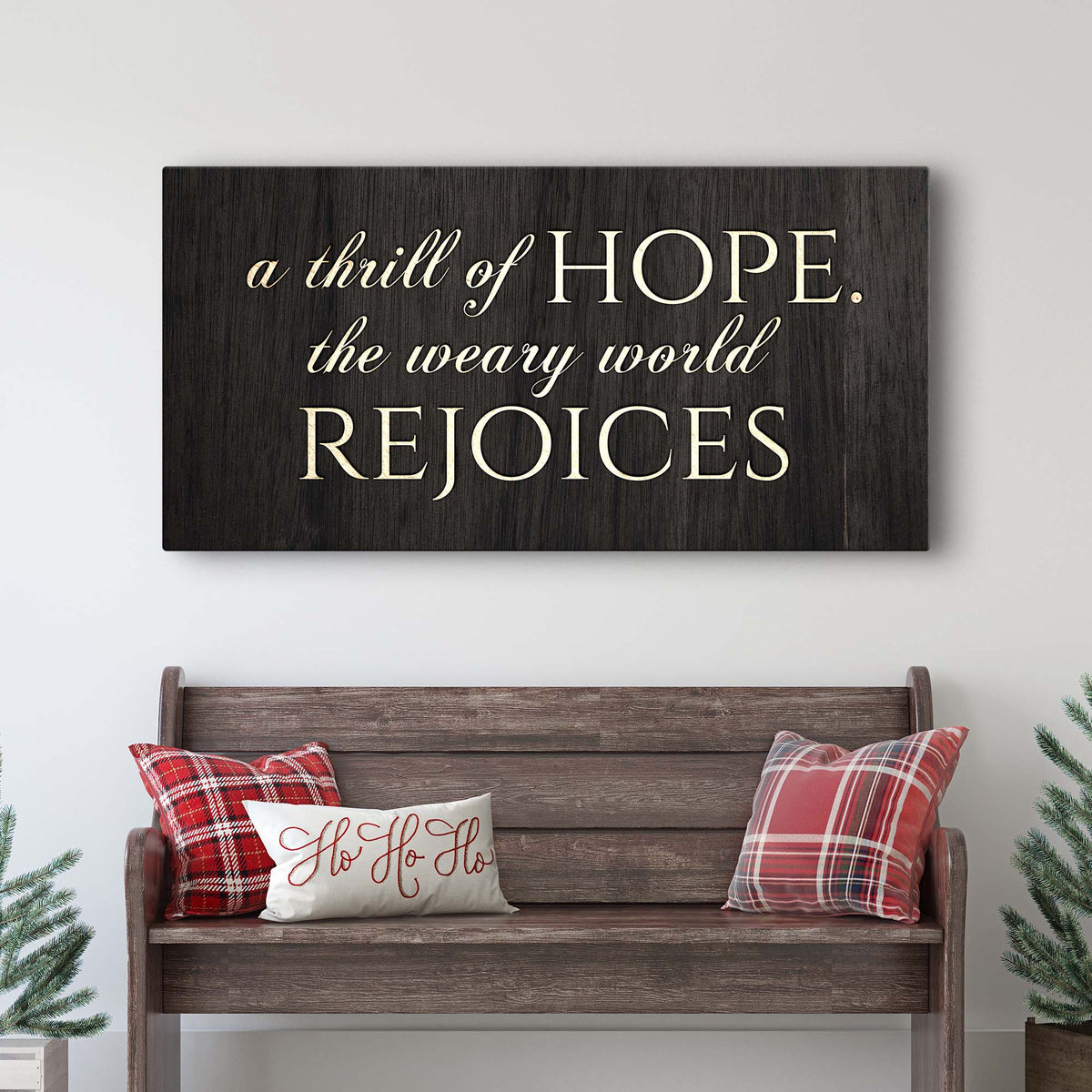 Tailored Canvases canvas sign with beige script on wood reads a thrill of HOPE world REJOICES on Tampa Home & Garden Store