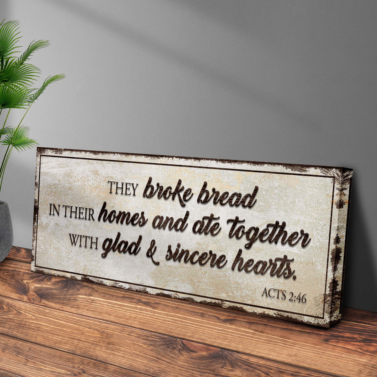 Acts 2:46 They Broke Bread In Their Homes Sign canvas with rustic parchment edge on Tampa Home & Garden Store