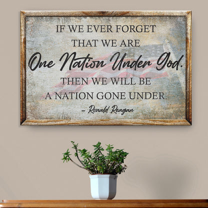 Canvas sign Tailored Canvases with Ronald Reagan quote If we forget we are One Nation Under God on Tampa Home & Garden Store