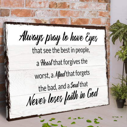 Always Pray To Have Eyes Sign II canvas art with distressed white panel and dark frame on Tampa Home & Garden Store