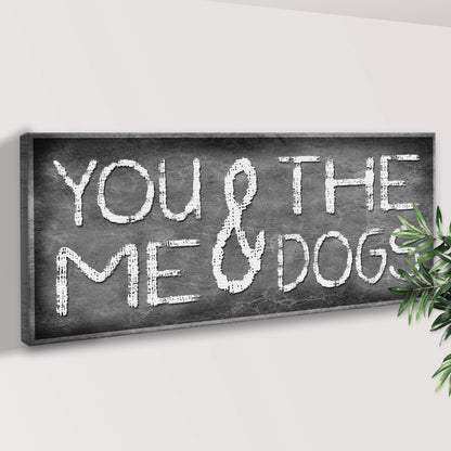 Canvas You And Me And The Dogs Sign II chalkboard black surface with distressed lettering on Tampa Home & Garden Store
