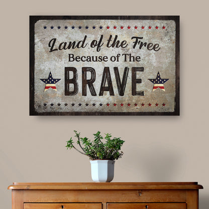 Land Of The Free Because Of The Brave canvas sign with distressed texture Tailored Canvases on Tampa Home & Garden Store