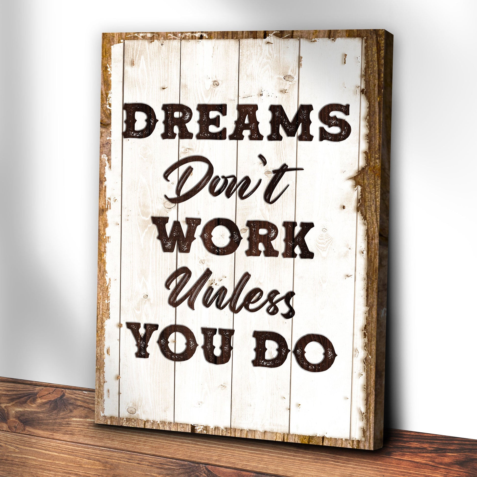 Canvas sign Dreams Don't Work Unless You Do Sign III by Tailored Canvases on rustic wood on Tampa Home & Garden Store