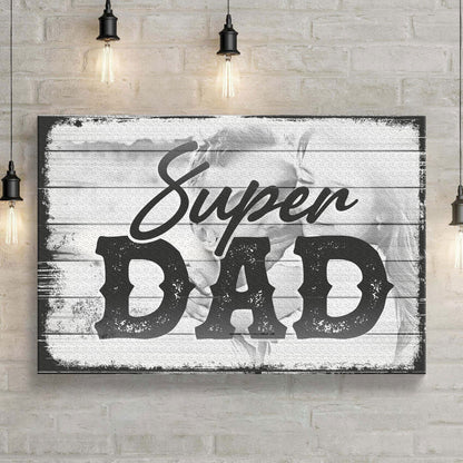 Canvas sign Super Dad Happy Father's Day by Tailored Canvases, distressed wood backdrop with hanging bulbs on Tampa Home & Garden Store