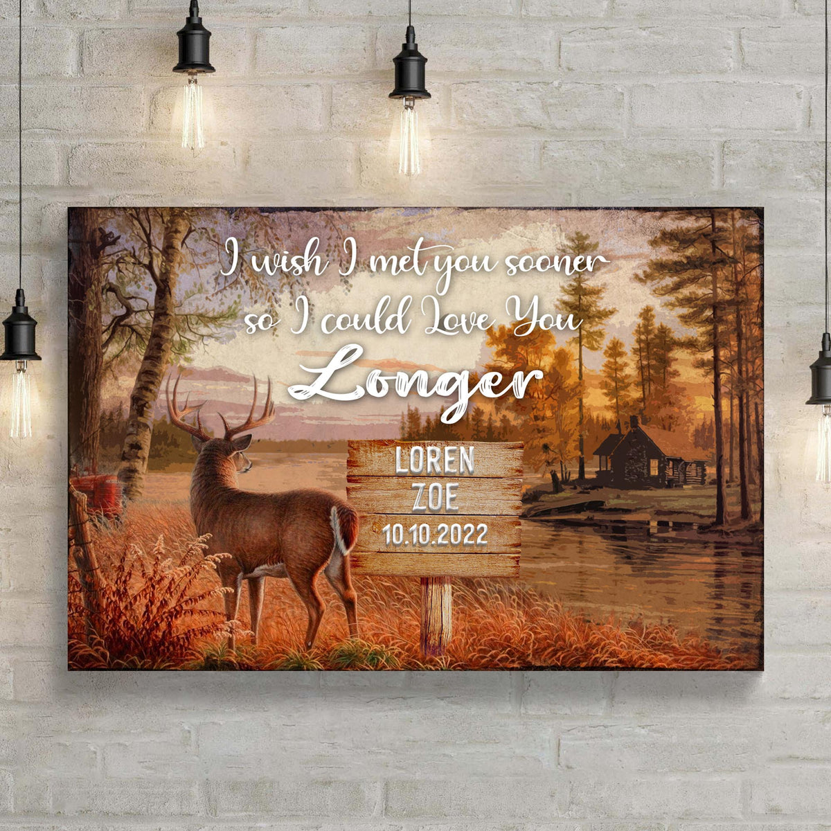 Canvas sign I Wish I Met You Sooner So I Could Love You Longer Tailored Canvases rustic scene on Tampa Home & Garden Store