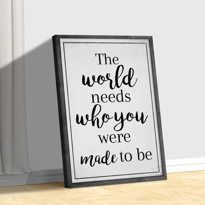 Tailored Canvases sign canvas in black frame The World Needs Who You Were Made to Be Sign III on Tampa Home & Garden Store