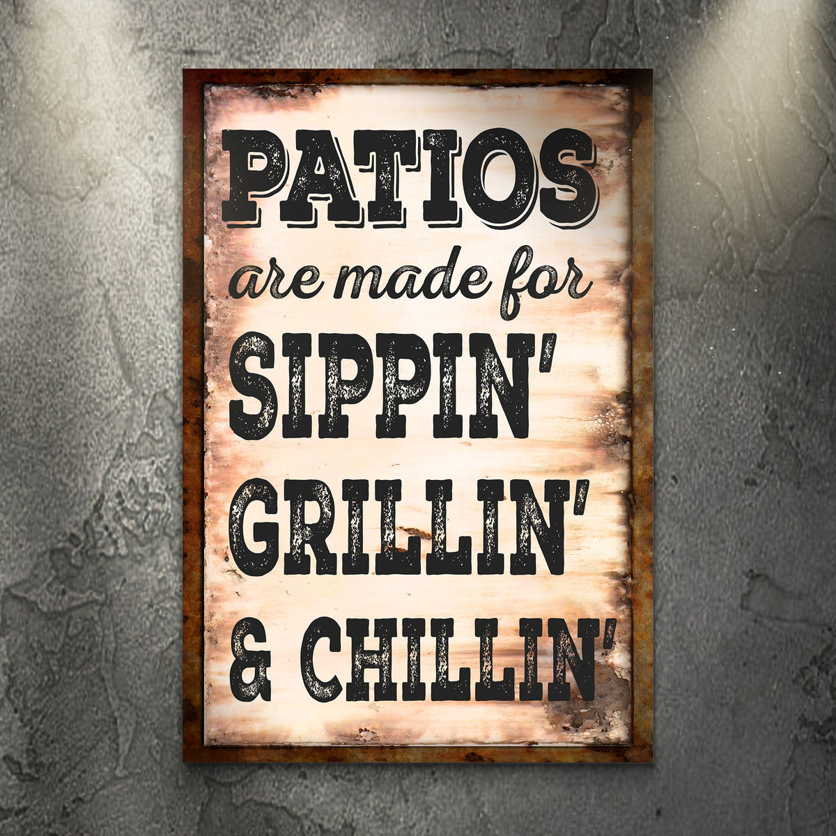 Patios Are Made For Sippin' Grillin' And Chillin' canvas sign by Tailored Canvases rustic frame on Tampa Home & Garden Store