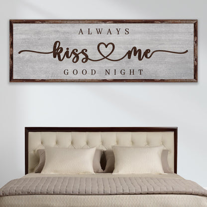 Always Kiss Me Goodnight Sign III canvas with rustic frame on distressed gray on Tampa Home & Garden Store