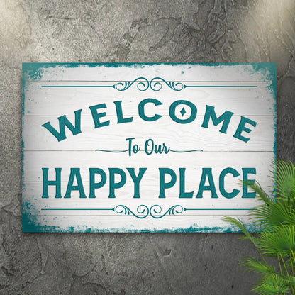 Welcome To Our Happy Place Sign II canvas Tailored Canvases teal lettering on Tampa Home & Garden Store
